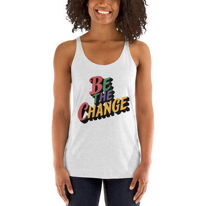 Women's 'Be the Change' Racerback Tank Top - Motivational Mission 11 Apparel