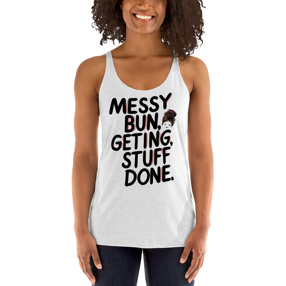 Mission 11 Messy Bun Getting Stuff Done Racerback Tank