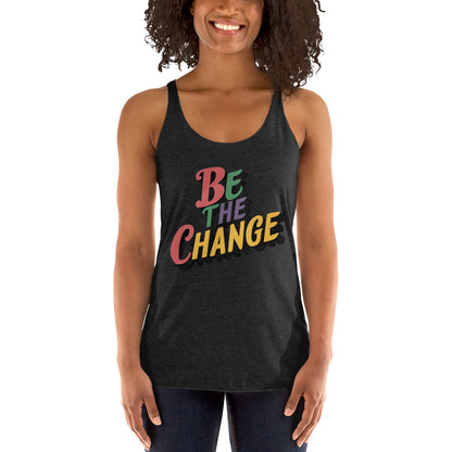 Women's 'Be the Change' Racerback Tank Top - Motivational Mission 11 Apparel