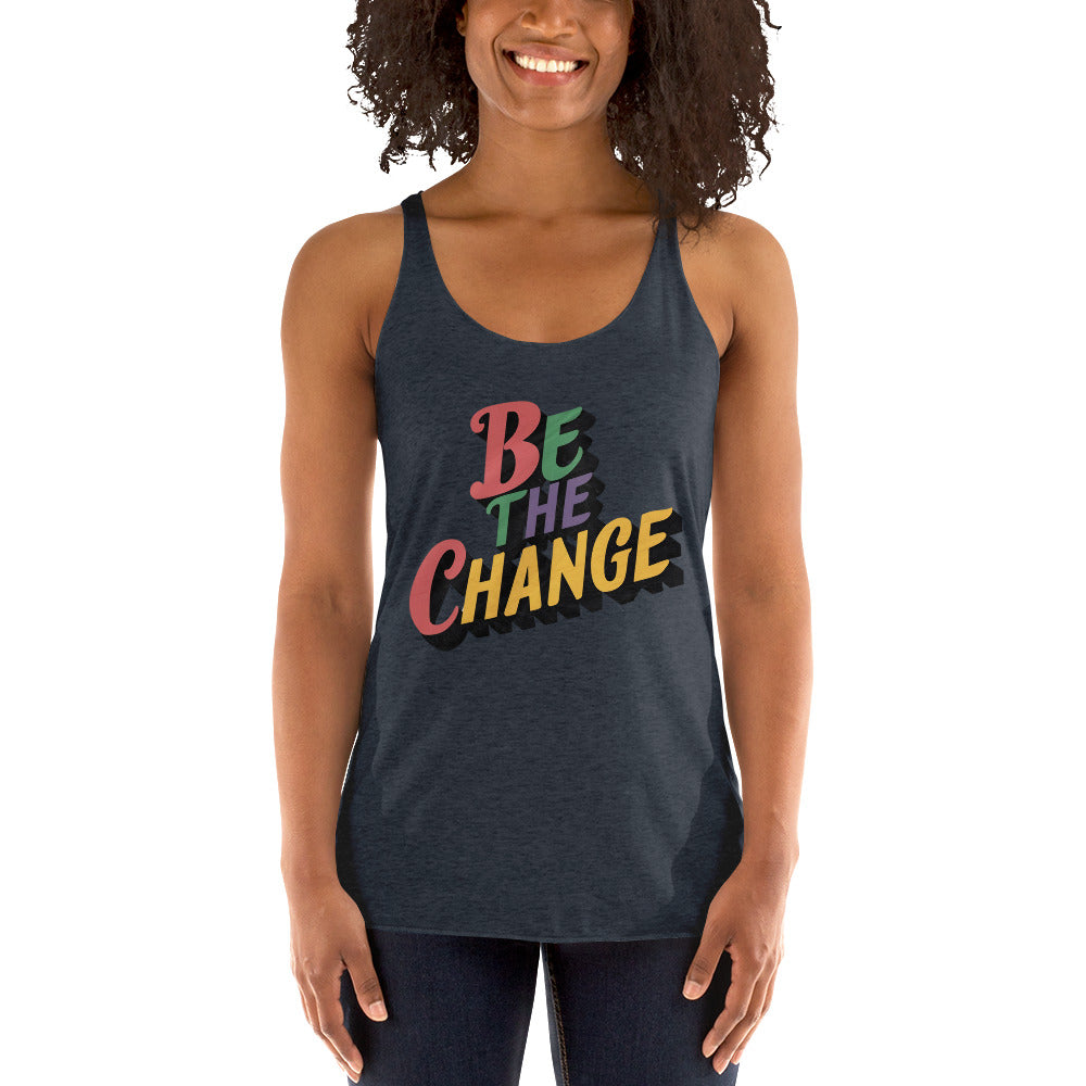 Women's 'Be the Change' Racerback Tank Top - Motivational Mission 11 Apparel