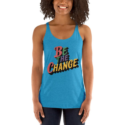 Women's 'Be the Change' Racerback Tank Top - Motivational Mission 11 Apparel